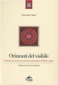 Orizzonti del visibile. Pratiche discorsive tra scienza e letteratura in Henry James - Alessandra Squeo - copertina