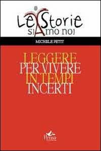 Leggere per vivere in tempi incerti - Michele Petit - copertina