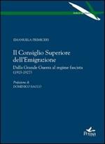 Il Consiglio superiore dell'emigrazione. Dalla grande guerra al regime fascista (1915-1927)