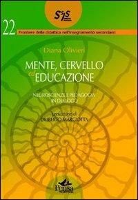 Mente cervello ed educazione. Neuroscienze e pedagogia in dialogo - Diana Olivieri - copertina