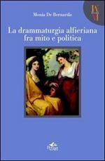 La drammaturgia alfieriana fra mito e politica