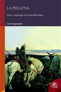 La persona. Etica e ontologia in Nicolai Hartmann - Carlo Scognamiglio - ebook