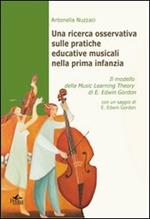 Una ricerca osservativa sulle pratiche educative musicali nella prima infanzia. Il modello della music learning theory di E. Edwin Gordon