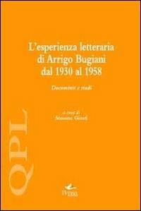 L' esperienza letteraria di Arrigo Bugiani. Documenti e studi - copertina