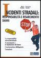 Incidenti stradali: responsabilità e risarcimento danni