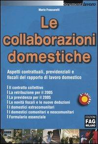 Le collaborazioni domestiche. Aspetti contrattuali, previdenziali e fiscali del rapporto di lavoro domestico - Mario Frascarelli - copertina