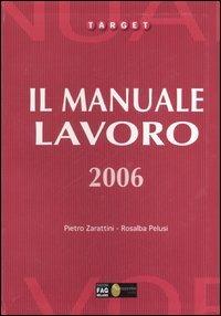 Il manuale lavoro 2006 - Rosalba Pelusi,Pietro Zarattini - copertina