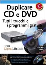 Duplicare CD e DVD. Tutti i trucchi e i programmi gratuiti