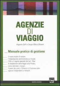 Agenzie di viaggio. Manuale pratico di gestione - Augusto Galli,Sergio Mario Ghisoni - copertina