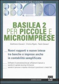 Basilea 2 per piccole e microimprese. Nuovi rapporti e nuove intese tra banche e imprese, anche in contabilità semplificata - Gianfranco Ceccacci,Cristina Rigato,Paolo Camanzi - copertina