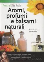 Bundle. Aromi, profumi e balsami naturali. Crea le tue candele naturali