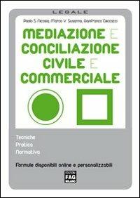 Mediazione e conciliazione civile e commerciale. Tecniche, pratica, normativa - Paolo S. Nicosia,Marco Vinicio Susanna,Gianfranco Ceccacci - copertina