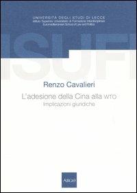 L' adesione della Cina alla WTO. Implicazioni giuridiche - Renzo Cavalieri - copertina