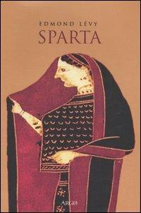 Sparta. Storia politica e sociale fino alla conquista romana - Edmond Lévy - copertina