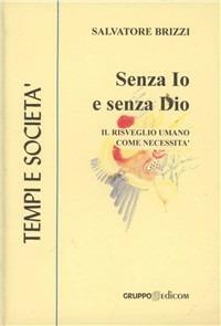 Senza io e senza Dio. Il risveglio come necessità - Salvatore Brizzi - copertina