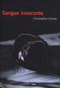 Sangue innocente - Christopher Dickey - copertina