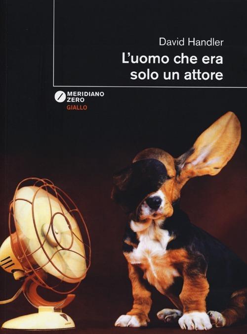 L' uomo che era solo un attore - David Handler - copertina