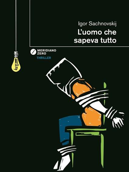 L' uomo che sapeva tutto - Igor Sachnovskij,A. Curletto - ebook