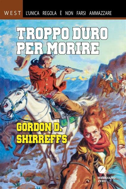 Troppo duro per morire - Gordon B. Shirreffs,A. Guarnieri - ebook