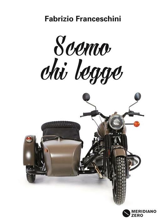 Scemo chi legge - Fabrizio Franceschini - ebook