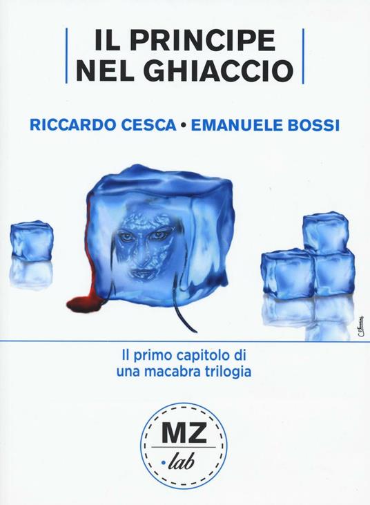 Il Principe nel ghiaccio - Riccardo Cesca,Emanuele Bossi - copertina