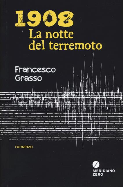 1908. La notte del terremoto - Francesco Grasso - copertina