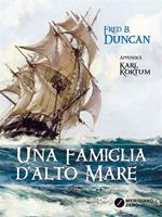 Una famiglia d'alto mare. Vita a bordo degli ultimi velieri