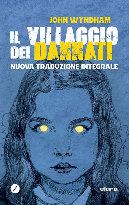 Il villaggio dei dannati. Ediz. integrale - John Wyndham - copertina