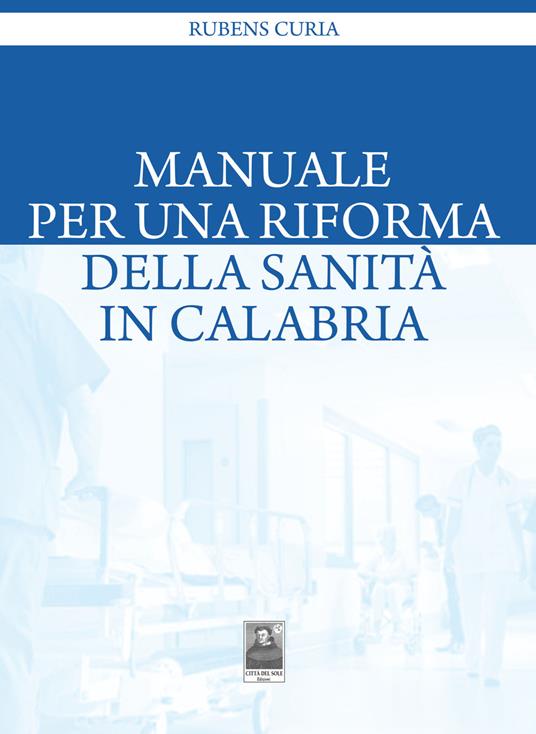 Manuale per una riforma della sanità in Calabria - Rubens Curia - copertina