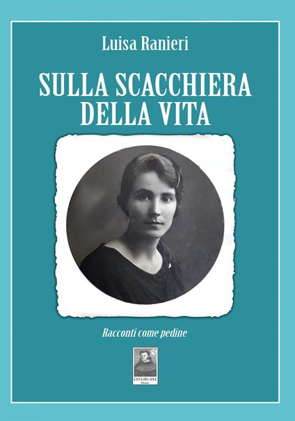 Sulla scacchiera della vita. Racconti come pedine - Luisa Ranieri - copertina