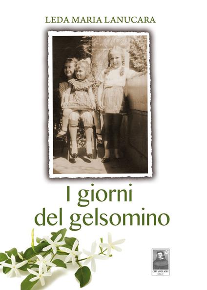 I giorni del gelsomino - Leda Maria Lanucara - copertina