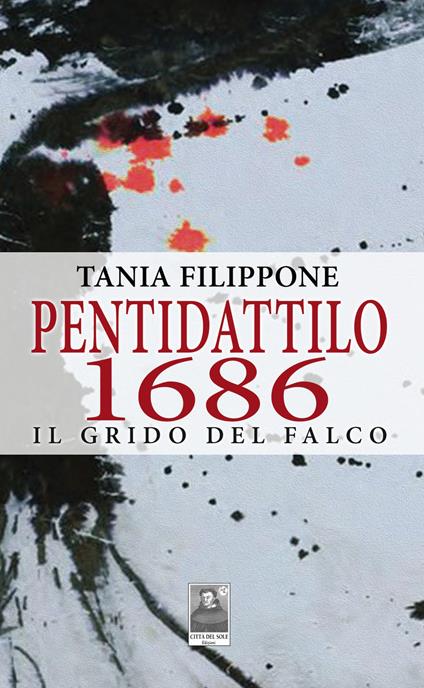 Pentidattilo 1686. Il grido del falco - Tania Filippone - copertina