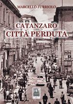 Catanzaro città perduta