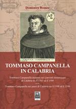 Tommaso Campanella in Calabria. Tommaso Campanella studente nei conventi domenicani di Calabria tra il 1583 ed il 1589. Tommaso Campanella nei paesi di Calabria tra il 1598 ed il 1599