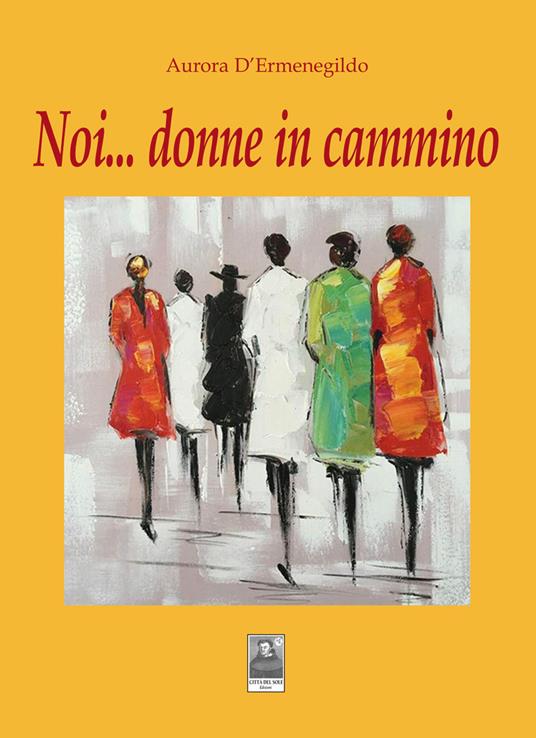 Noi... donne in cammino - Aurora D'Ermenegildo - copertina