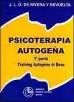 Psicoterapia autogena. Vol. 1: Training autogeno di base