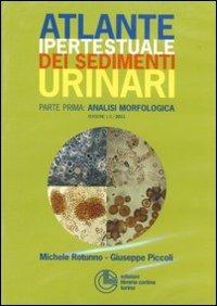 Atlante ipertestuale dei sedimenti urinari. DVD. Vol. 1: Analisi morfologica - Michele Rotunno,Giuseppe Piccoli - copertina