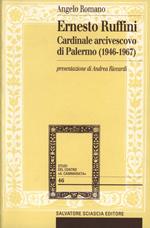 Ernesto Ruffini. Cardinale arcivescovo di Palermo (1946-1967)