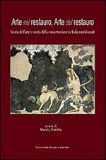 Arte nel restauro, arte del restauro. Storia dell'arte e storia della conservazione in Italia meridionale