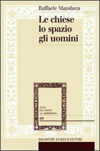 Le chiese, lo spazio, gli uomini. Istituzioni ecclesiastiche e clero nella Sicilia moderna - Raffaele Manduca - copertina