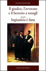 Il giudice, l'avvocato e il berretto a sonagli ovvero ingiustizia è fatta