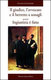 Il giudice, l'avvocato e il berretto a sonagli ovvero ingiustizia è fatta - Giuseppe Cantavenere - copertina