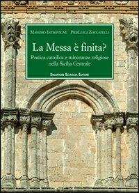 La messa è finità? Pratica cattolica e minoranze religiose nella Sicilia centrale - Massimo Introvigne,Pierluigi Zoccatelli - copertina