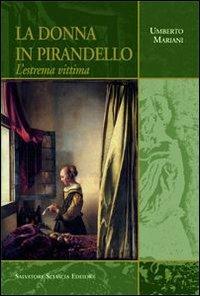 La donna in Pirandello. L'estrema vittima - Umberto Mariani - copertina