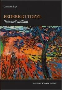 Federico Tozzi. Incontri siciliani - Giuseppe Saja - copertina