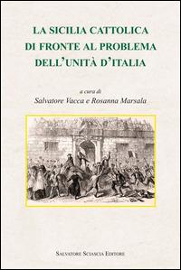 La Sicilia cattolica di fronte al problema dell'Unità d'Italia - copertina