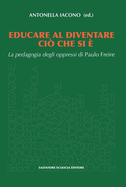 Educare al diventare ciò che si è. La pedagogia degli oppressi di Paulo Freire - copertina