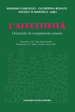 L' affettività. Orizzonte di compimento umano