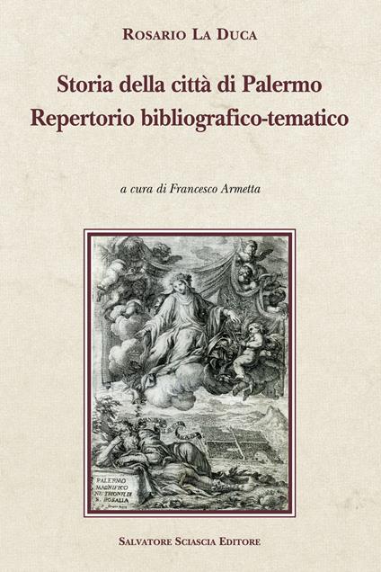 Storia della città di Palermo. Repertorio bibliografico-tematico - Rosario La Duca - copertina