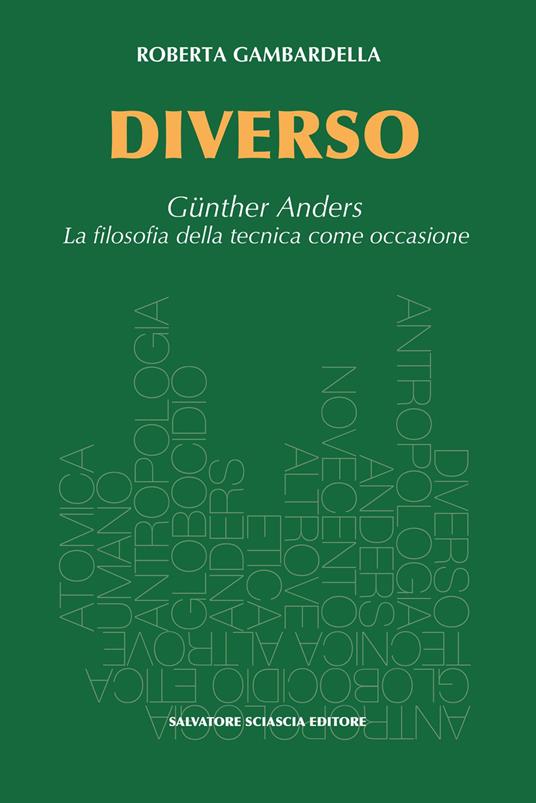 Diverso. Gunther Anders. La filosofia della tecnica come occasione - Roberta Gambardella - copertina